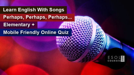 Learn English With Songs - Perhaps, Perhaps, Perhaps | English Listening Lessons | Scoop.it
