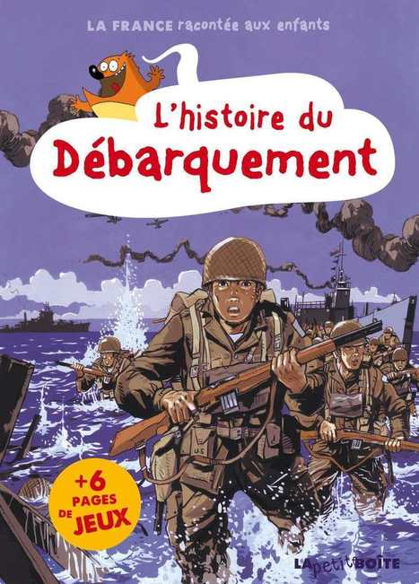 HISTOIRE DU DEBARQUEMENT - LA FRANCE RACONTEE AUX ENFANTS | Remue-méninges FLE | Scoop.it