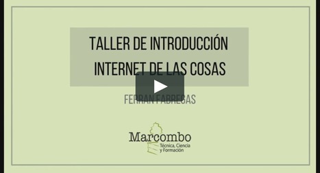 Taller gratuito de introducción a Internet de las cosas (IoT)  | tecno4 | Scoop.it