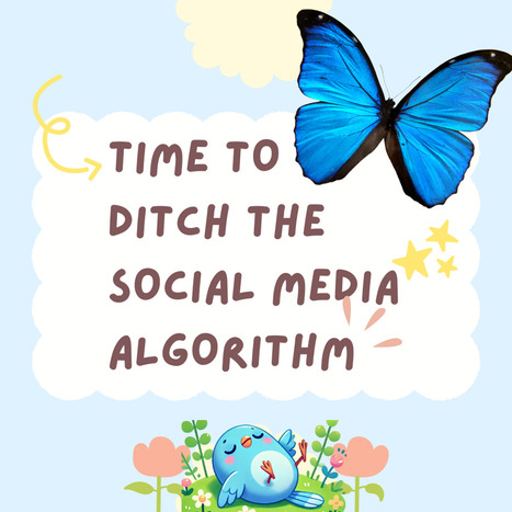 Time to Ditch the Social Media Algorithm | Distance Learning, mLearning, Digital Education, Technology | Scoop.it