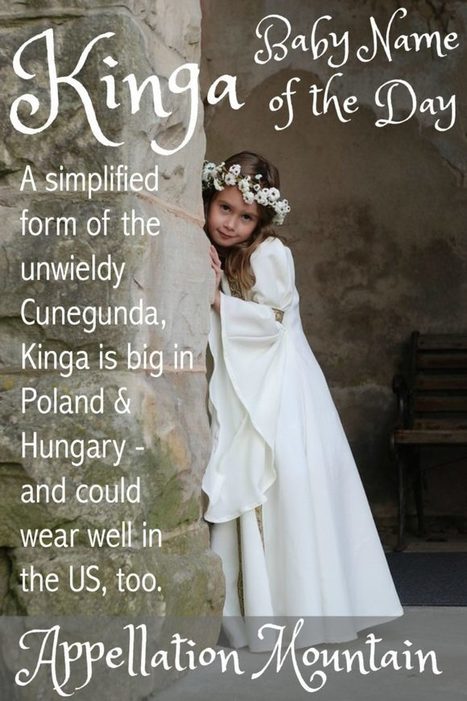 Kinga: Baby Name of the Day - Appellation Mountain | Name News | Scoop.it