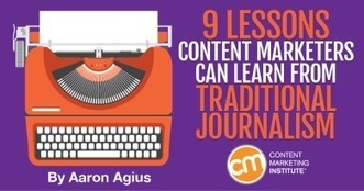 9 Lessons Content Marketers Can Learn from Traditional Journalism | From Around The web | Scoop.it