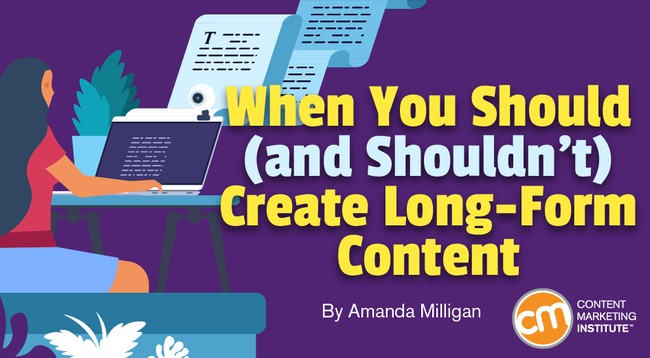 When You Should (and Shouldn't) Create Long-Form Content | Redacción de contenidos, artículos seleccionados por Eva Sanagustin | Scoop.it