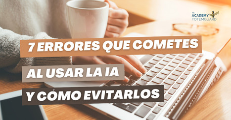 7 errores comunes en el uso de la inteligencia artificial generativa en la docencia y cómo evitarlos | Recull diari | Scoop.it