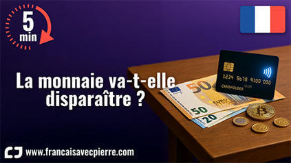 La monnaie va-t-elle disparaître ? - 5 minutes de français | FLE CÔTÉ COURS | Scoop.it