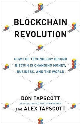 Blockchain Revolution: How the Technology Behind Bitcoin Is Changing Money, Business, and the World | Peer2Politics | Scoop.it