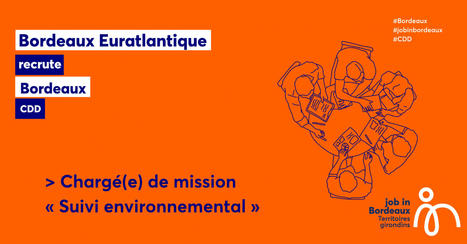 CHARGÉ(E) DE MISSION "Suivi environnemental" | Job in Bordeaux | Scoop.it