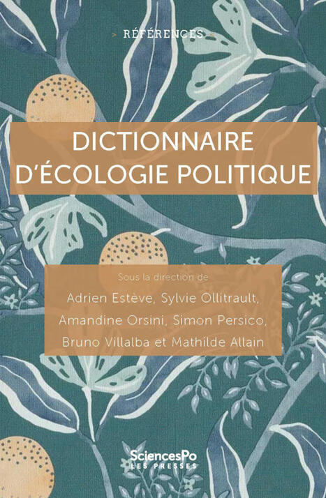 [Parution] Dictionnaire d'écologie politique - Presses de Sciences Po | ECOLOGIE - ENVIRONNEMENT | Scoop.it