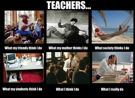 What People Think Teachers Do | Edudemic | Winning The Internet | Scoop.it