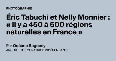 Éric Tabuchi et Nelly Monnier : « Il y a 450 à 500 régions naturelles en France » | Territoire & ruralité | Scoop.it