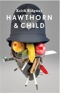 Hawthorn & Child  by Keith Ridgway – The Guardian review | The Irish Literary Times | Scoop.it