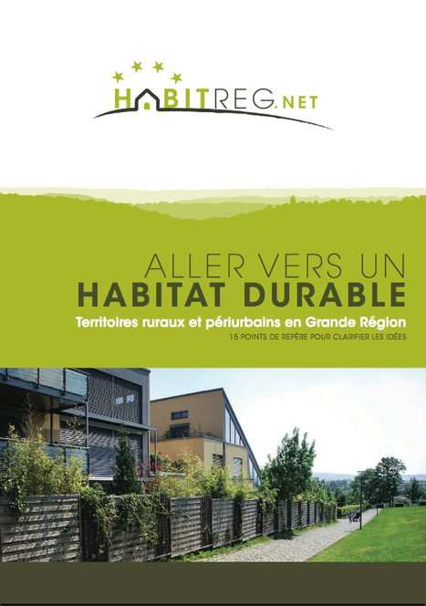 Aller vers un habitat durable / territoires ruraux et p&eacute;riurbains / 15 points de rep&egrave;re - Habitreg.net | GREENEYES | Scoop.it