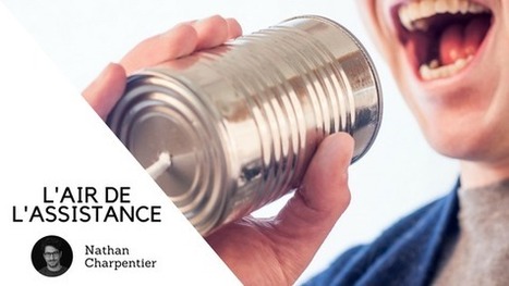 L'air de l'assistance - pensée sur les assistants vocaux - MBA MCI | IA, chatbots, machine learning & Co | Scoop.it