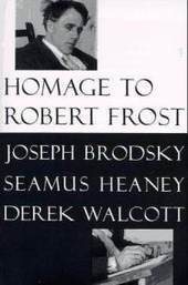 Book Review: Homage to Robert Frost by Joseph Brodsky, Seamus Heaney, Derek Walcott | Climbing Sky | Seamus Heaney - In Memoriam | Scoop.it