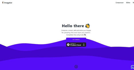Imagator : un outil 3-en-1 d'édition d'images pour les compresser, les éditer et les redimensionner facilement | Réfléchir le numérique | Scoop.it