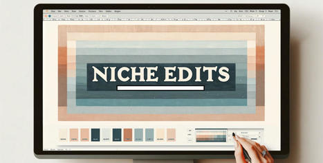 What Are Niche Edits? How Do They Boost SEO? - Return On Now | Search Engine Optimization | Scoop.it
