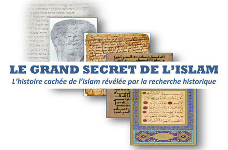 Résumé du livre "Le Grand Secret de l’Islam - L'histoire cachée de l’islam révélée par la recherche historique" (PDF) | EXPLORATION | Scoop.it