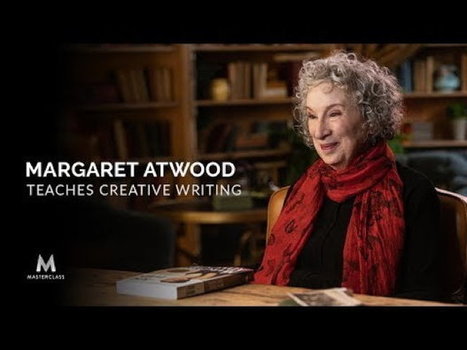 Margaret Atwood Teaches Creative Writing | The Creative Mind | Scoop.it