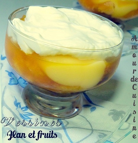 Verrines Flan et fruits | Plats et recettes de fêtes : Noël, Saint Valentin, Ramadan, Aïd, Pâques... | Scoop.it