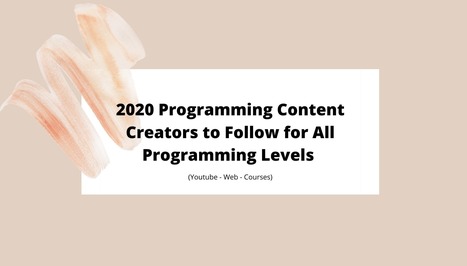 2020 #Tech #Programming Content Creators Recommendations for all programming levels via @mmmheir @maxinemheir | WHY IT MATTERS: Digital Transformation | Scoop.it