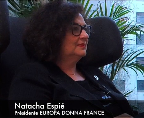 [VIDÉO] Entretien avec Natacha ESPIE - présidente EUROPA DONNA FRANCE - Europa Donna #cancer du Sein #Hcsmeufr #MoiPatient #SpécialCancer | autour du CANCER | Scoop.it