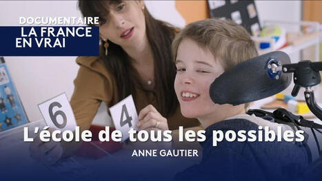 L'école de tous les possibles Documentaire en replay La France en Vrai, france.tv [52 min, 2024] | Veille informative du CDIR de Croix-Rouge Compétence Occitanie | Scoop.it