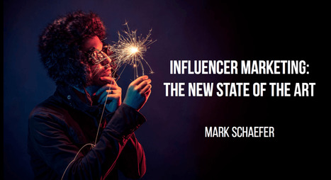 Six transformative trends in influencer marketing (is it really marketing?) | Mark Schaefer | Public Relations & Social Marketing Insight | Scoop.it