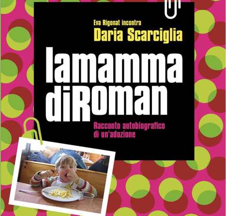 La mamma di Roman - Daria Scarciglia intervistata da Eva Rigonat | One Health News: salute, ambiente e societ&agrave; - A cura di ISDE, Festival della salute, Marketing sociale. N&deg;20 | Scoop.it