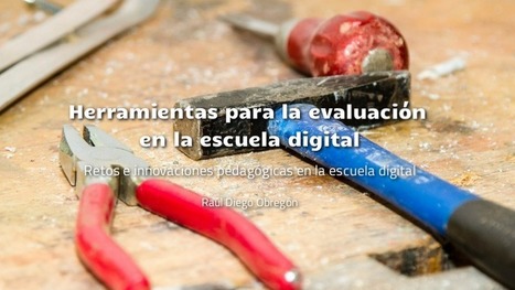 Herramientas para la evaluación en la escuela digital | Educación, TIC y ecología | Scoop.it