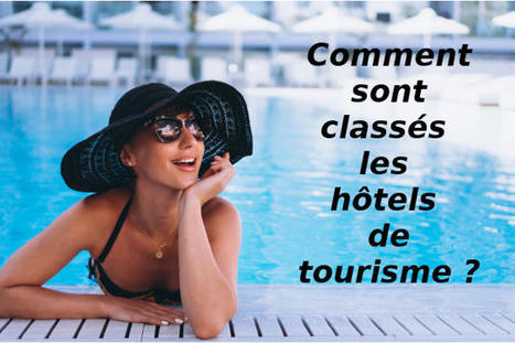 Comment sont classés les hôtels de tourisme ? | Hébergements et restaurants en Occitanie | Scoop.it