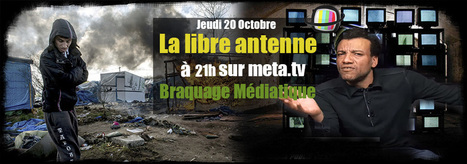 Braquage Médiatique, ce soir sur MetaTV. Émission de décryptage, avec ce soir l'exemple des migrants | ACTUALITÉ | Scoop.it