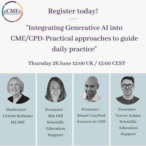 Join the #gCMEp webinar on Thursday 26 June 2025 (12:00 BST / 13:00 CEST) for a topical 30-minute webinar "Integrating Generative AI into CME/CPD: Practical approaches to guide daily practice". | T... | CME-CPD | Scoop.it