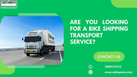 Are You Looking for a Bike Shipping Transport Service? | Safexpress Pvt. LTD. | Scoop.it