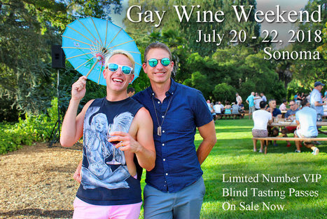 Gay Wine Weekend 2018 - 3 Days of Gay In California Wine Country | LGBTQ+ Destinations | Scoop.it