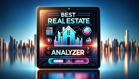 The Ultimate Guide to using a Real Estate Deal Analyzer - Best Tool | Portfolio Loan and Mortgage Guide | Scoop.it