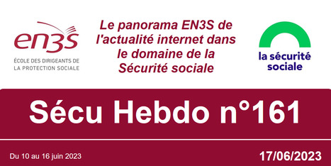 Sécu Hebdo n°161 du17 juin 2023 | Sécu Hebdo | Scoop.it