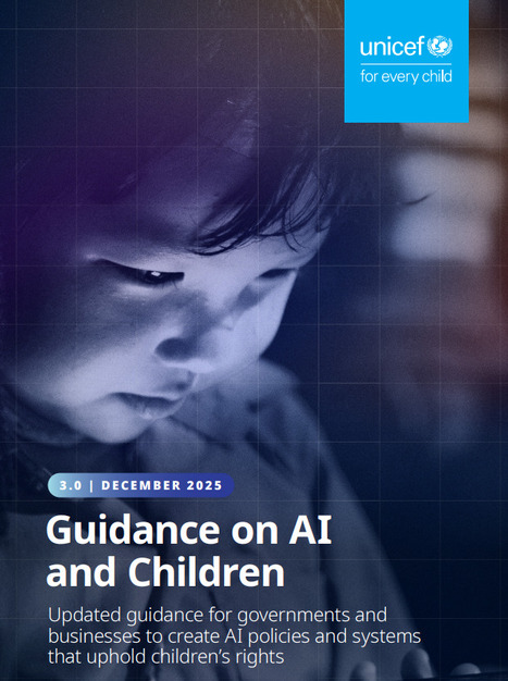 UNICEF - Guidance on AI and Children - V3 released Dec. 2025 | iGeneration - Humane Use of Technology in an AI world (Pedagogy & Digital Innovation) | Scoop.it