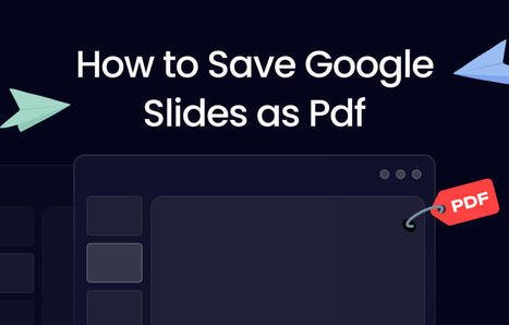 How to Save Google Slides as PDF: Complete Guide | SwifDoo PDF | Scoop.it