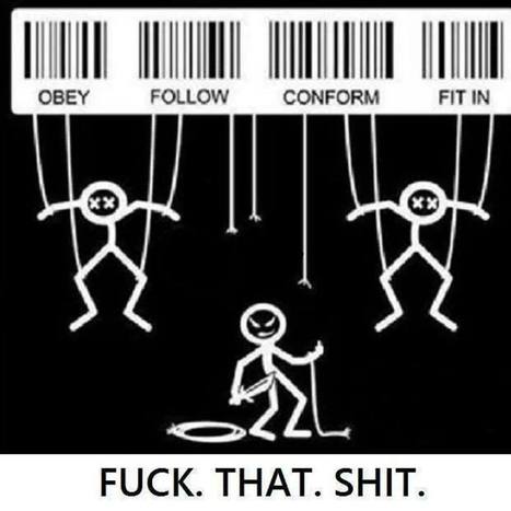 Society: Obey, Follow, Conform, Fit in | Citations Proverbes | Scoop.it