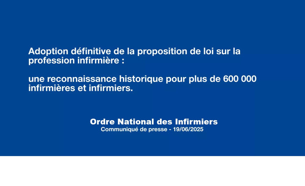 Adoption définitive de la proposition de loi sur la profession infirmière : une reconnaissance historique pour plus de 600 000 infirmières et infirmiers | Ordre National des Infirmiers, 19/06/2025 | CREADOC Nice | Scoop.it