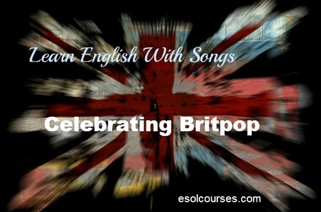 Celebrating Britpop! | Topical English Activities | Scoop.it