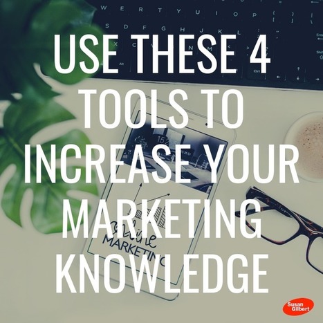 Use These 4 Tools to Increase Your Marketing Knowledge | Daily Magazine | Scoop.it
