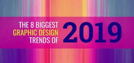 The Biggest Graphic Design Trends of 2019 [Infographic] | Social media and small business | Scoop.it