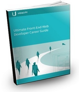 The Ultimate Front-End Web Developer Career Guide - Udacity - Climb Higher | MOOCs? | Scoop.it