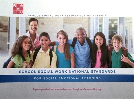National School Social Work Standards for Social Emotional Learning - School Social Work Association of America | SEL, Common Core & Goals | Scoop.it