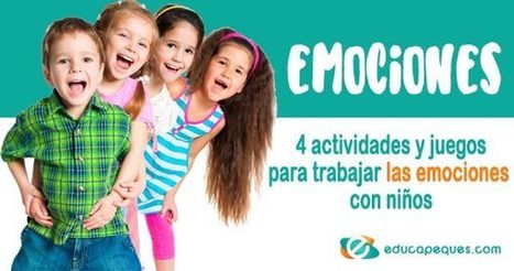 Técnicas para trabajar las emociones básicas en los niños | Educapeques Networks. Portal de educación | Scoop.it