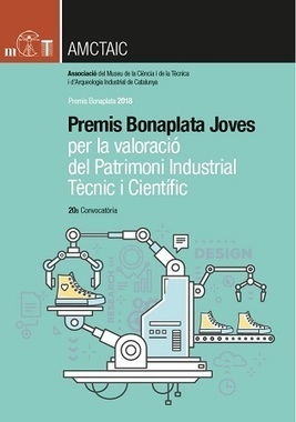PREMIS BONAPLATA JOVES 2018. Associaci&oacute; del Museu de la Ci&egrave;ncia i de la T&egrave;cnica i d&rsquo;Arqueologia Industrial de Catalunya | CRP Sant Mart&iacute; | Scoop.it