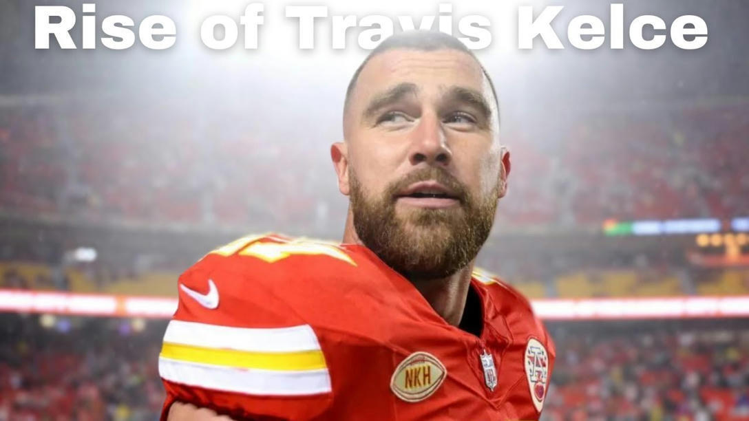 The Rise of Travis Kelce (NFL- Kansas City Chie...