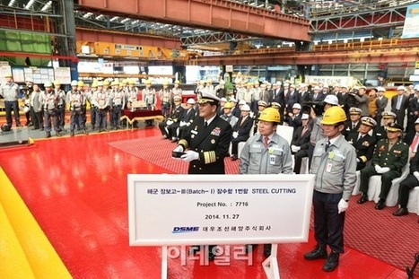 Mise en chantier chez DSME du 1er futur sous-marin type KSS-III (Jangbogo III) pour la Marine sud-coréenne | Newsletter navale | Scoop.it