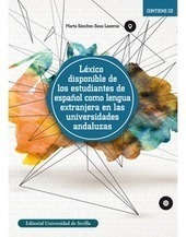 Léxico disponible de los estudiantes de español como lengua extranjera en las universidades andaluzas | Todoele - Enseñanza y aprendizaje del español | Scoop.it